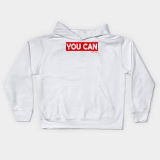 You Can - End Of Story. Kids Hoodie
